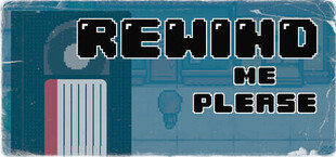 Rewind Me Please
