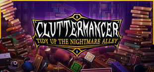 Cluttermancer: Tidy Up the Nightmare Alley