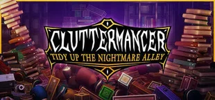 Cluttermancer: Tidy Up the Nightmare Alley