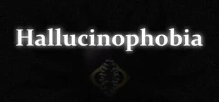Hallucinophobia