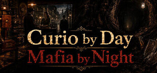 Curio by Day, Mafia by Night