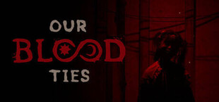 Our Blood Ties