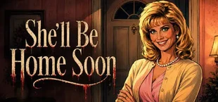 She'll Be Home Soon