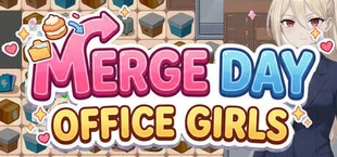 Merge Day: Office Girls