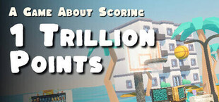 A Game About Scoring 1,000,000,000,000 Points