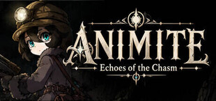 ANIMITE -Echoes of the Chasm-