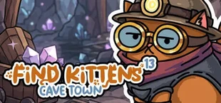 FIND KITTENS 13: Cave Town