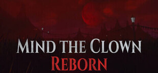 Mind the Clown: Reborn