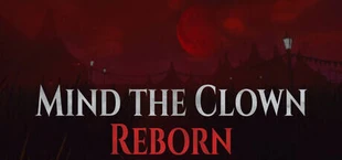 Mind the Clown: Reborn