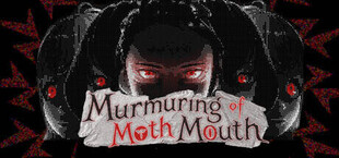 Murmuring of Moth Mouth