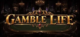 GAMBLE LIFE