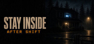 Stay Inside: After Shift