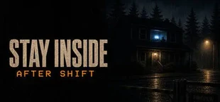Stay Inside: After Shift