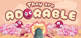 They Are Adorable