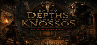 Forty Depths Beneath Knossos: The Minotaur's Maze