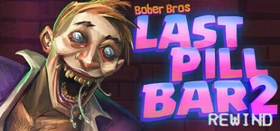 [Bober Bros] Last Pill Bar 2. Rewind