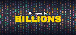 Bumper to Billions