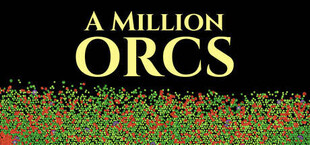 A Million Orcs