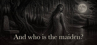 And who is the maiden?