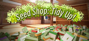 Seed Shop: Tidy Up!