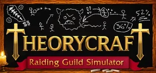 Theorycraft: Raiding Guild Simulator