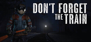 Don't Forget the Train
