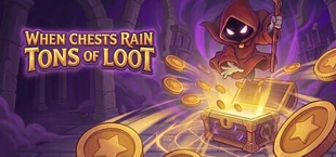 When Chests Rain Tons of Loot