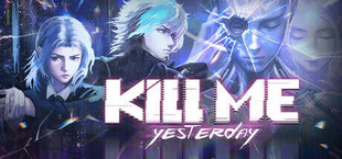 Kill Me Yesterday