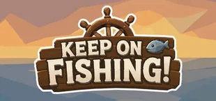 Keep on Fishing!