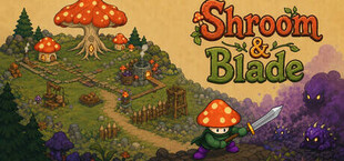 Shroom & Blade