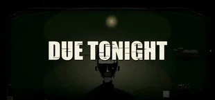 DUE TONIGHT
