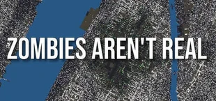 Zombies Aren't Real
