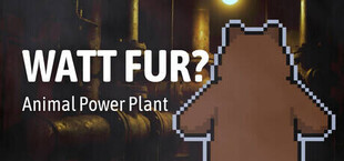 WATT FUR? Animal Power Plant