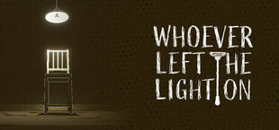 Whoever Left the Light On