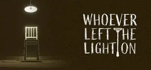 Whoever Left the Light On