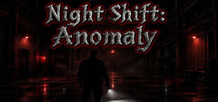 Night Shift: Anomaly