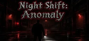 Night Shift: Anomaly