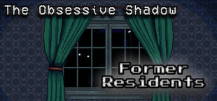 The Obsessive Shadow: Former Residents