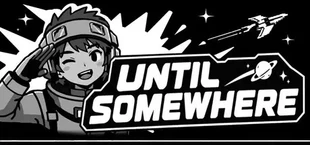 Until somewhere