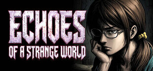 Echoes of a Strange World