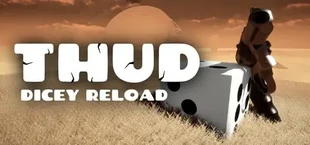 THUD: Dicey Reload