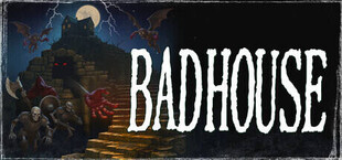 Bad House