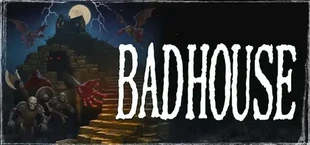Bad House