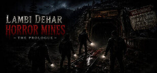 Lambi Dehar Horror Mines - The Prologue