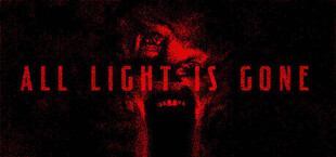 ALL LIGHT IS GONE