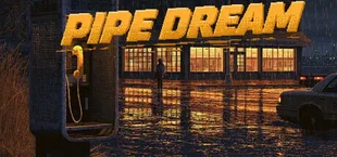 Pipe Dream