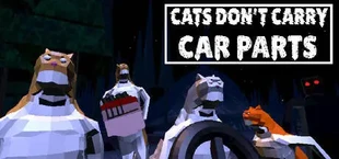Cats Don't Carry Car Parts