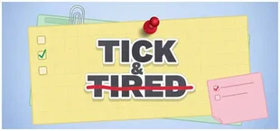 Tick & Tired