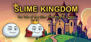 Slime Kingdom: The Tale of the Slime That Became a Hero