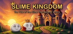 Slime Kingdom: The Tale of the Slime That Became a Hero